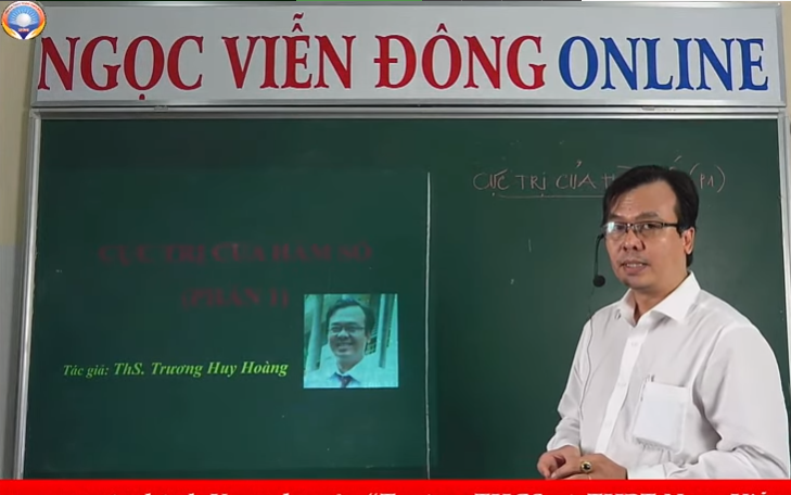 Thầy Trương Huy Hoàng - Bài giảng Cực trị hàm số (P1)