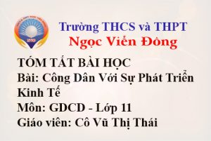 Công Dân Với Sự Phát Triển Kinh Tế - Môn GDCD lớp 11 - Trường THCS và THPT Ngọc Viễn Đông