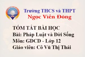 Pháp Luật và Đời Sống - Môn GDCD lớp 12 - Trường THCS và THPT Ngọc Viễn Đông