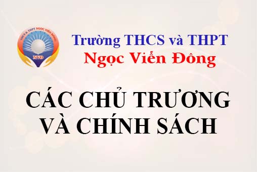 Các chủ trương và chính sách của trường THCS và THPT Ngọc Viễn Đông