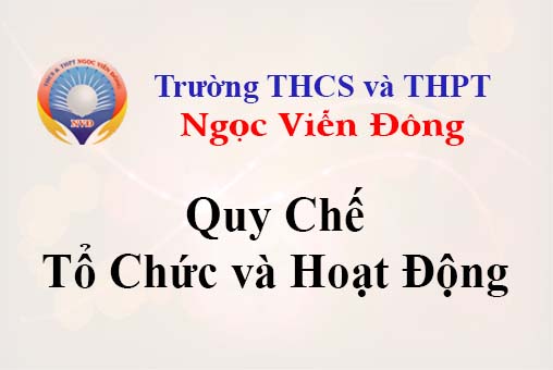 Quy chế tổ chức và hoạt động trường THCS và THPT Ngọc Viễn Đông