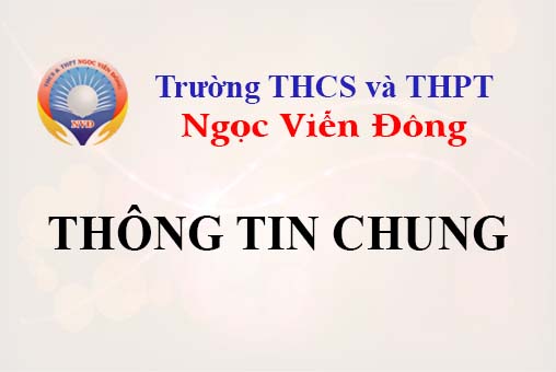 Thông tin chung trường THCS và THPT Ngọc Viễn Đông